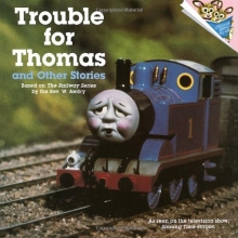 Cover art for Trouble for Thomas and Other Stories (Thomas the Tank Engine; A Please Read To Me book)