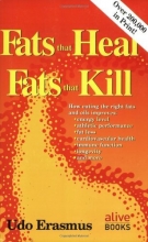 Cover art for Fats That Heal, Fats That Kill: The Complete Guide to Fats, Oils, Cholesterol and Human Health