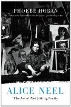 Cover art for Alice Neel: The Art of Not Sitting Pretty