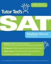 Cover art for Tutor Ted's SAT Solutions Manual: The Ideal Companion Volume to The Official SAT Study Guide, 2nd Edition