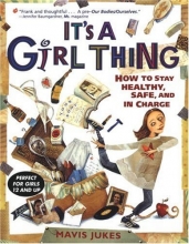 Cover art for It's a Girl Thing: How to Stay Healthy, Safe and in Charge