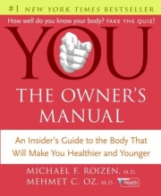 Cover art for YOU: The Owner's Manual: An Insider's Guide to the Body that Will Make You Healthier and Younger