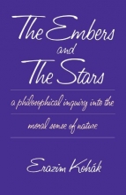 Cover art for The Embers and the Stars a Philosophical Inquiry into the Moral Sense of Nature