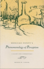 Cover art for Merleau-Ponty's Phenomenology of Perception: A Guide and Commentary