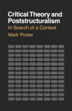 Cover art for Critical Theory and Poststructuralism: In Search of a Context (Cornell Paperbacks)