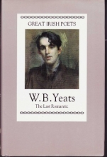Cover art for Great Irish Poets: W. B. Yeats- The Last Romantic