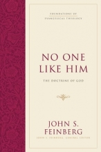 Cover art for No One Like Him (Hardcover): The Doctrine of God (Foundations of Evangelical Theology)