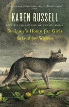 Cover art for St. Lucy's Home for Girls Raised by Wolves (Vintage Contemporaries)