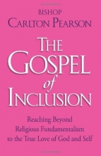 Cover art for The Gospel of Inclusion: Reaching Beyond Religious Fundamentalism to the True Love of God and Self