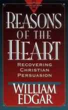 Cover art for Reasons of the Heart: Recovering Christian Persuasion (Hourglass Books)