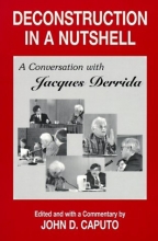 Cover art for Deconstruction in a Nutshell: A Conversation with Jacques Derrida (Perspectives in Continental Philosophy)