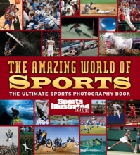 Cover art for Sports Illustrated for Kids: The Amazing World of Sports (Sports Illustrated Kids)