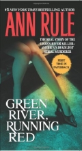 Cover art for Green River, Running Red: The Real Story of the Green River Killer--America's Deadliest Serial Murderer