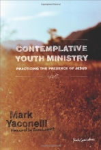 Cover art for Contemplative Youth Ministry: Practicing the Presence of Jesus (Youth Specialties)