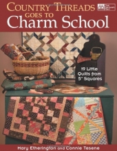 Cover art for Country Threads Goes to Charm School: 19 Little Quilts From 5" Squares (That Patchwork Place)