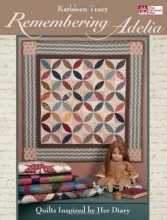 Cover art for Remembering Adelia: Quilts Inspired by Her Diary (That Patchwork Place)
