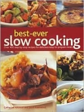 Cover art for Best Ever Slow Cooking: Over 400 Step By Step Recipes for Delicious Easy to Prepare Meals