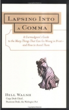 Cover art for Lapsing Into a Comma : A Curmudgeon's Guide to the Many Things That Can Go Wrong in Print--and How to Avoid Them