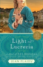 Cover art for Light on Lucrezia: A Novel of the Borgias