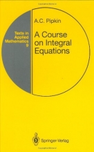 Cover art for A Course on Integral Equations (Texts in Applied Mathematics)