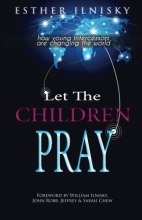 Cover art for Let The Children Pray: How Young Intercessors Are Changing the World
