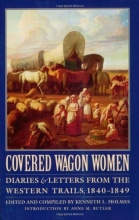 Cover art for Covered Wagon Women, Volume 1: Diaries and Letters from the Western Trails, 1840-1849