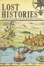 Cover art for Lost Histories: In Search of Vanished Places, Treasures, and People