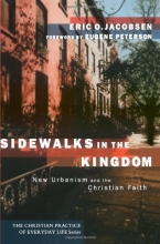Cover art for Sidewalks in the Kingdom: New Urbanism and the Christian Faith (The Christian Practice of Everyday Life)