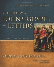 Cover art for A Theology of John's Gospel and Letters: The Word, the Christ, the Son of God (Biblical Theology of the New Testament Series)