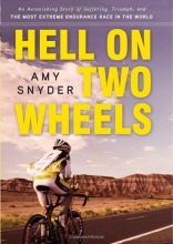 Cover art for Hell on Two Wheels: An Astonishing Story of Suffering, Triumph, and the Most Extreme Endurance Race in the World