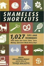 Cover art for Shameless Shortcuts: 1,027 Tips and Techniques That Help You Save Time, Save Money, and Save Work Every Day!