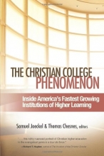 Cover art for The Christian College Phenomenon: Inside America's Fastest Growing Institutions of Higher Learning