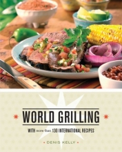 Cover art for World Grilling: With More Than 130 International Recipes