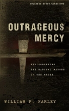 Cover art for Outrageous Mercy: Rediscovering the Radical Nature of the Cross