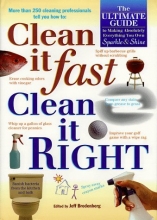 Cover art for Clean It Fast, Clean It Right : The Ultimate Guide to Making Absolutely Everything You Own Sparkle and Shine