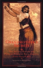 Cover art for Grandmother's Secrets: The Ancient Rituals and Healing Power of Belly Dancing