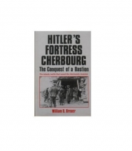 Cover art for Hitler's Fortress Cherbourg: The Conquest of a Bastion