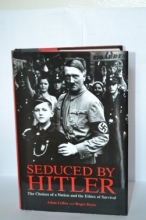 Cover art for Seduced By Hitler: The Choices of a Nation and the Ethics of Survival