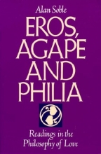 Cover art for Eros, Agape and Philia: Readings in the Philosophy of Love