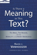 Cover art for Is There a Meaning in This Text?: The Bible, the Reader, and the Morality of Literary Knowledge (Landmarks in Christian Scholarship)