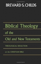 Cover art for Biblical Theology of the Old and New Testaments: Theological Reflection on the Christian Bible