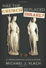 Cover art for Has the Church Replaced Israel?: A Theological Evaluation