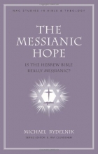 Cover art for The Messianic Hope: Is theHebrew Bible Really Messianic? (NAC Studies in Bible & Theology)