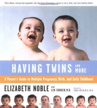 Cover art for Having Twins And More: A Parent's Guide to Multiple Pregnancy, Birth, and Early Childhood