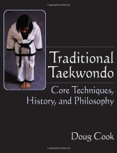 Cover art for Traditional Taekwondo: Core Techniques, History and Philosophy