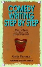 Cover art for Comedy Writing Step by Step: How to Write and Sell Your Sense of Humor