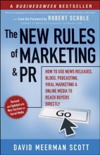 Cover art for The New Rules of Marketing and PR: How to Use News Releases, Blogs, Podcasting, Viral Marketing and Online Media to Reach Buyers Directly