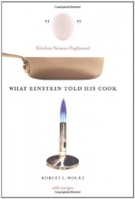 Cover art for What Einstein Told His Cook: Kitchen Science Explained