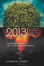 Cover art for 2013: The End of Days or a New Beginning: Envisioning the World After the Events of 2012