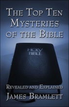 Cover art for The Top Ten Mysteries of the Bible: Revealed and Explained